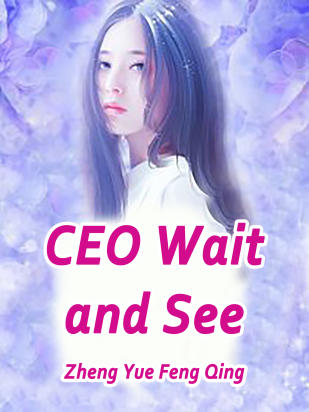 CEO, Wait and See